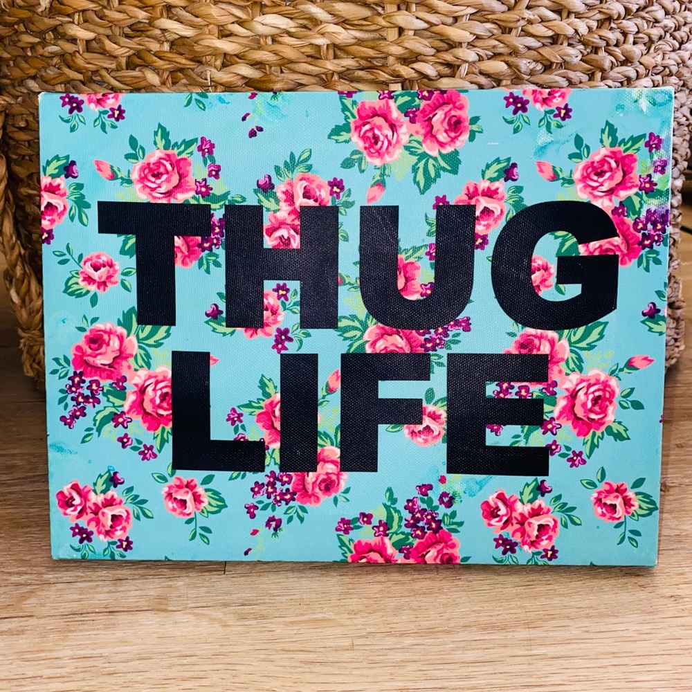 “Thug Life” Floral Canvas
